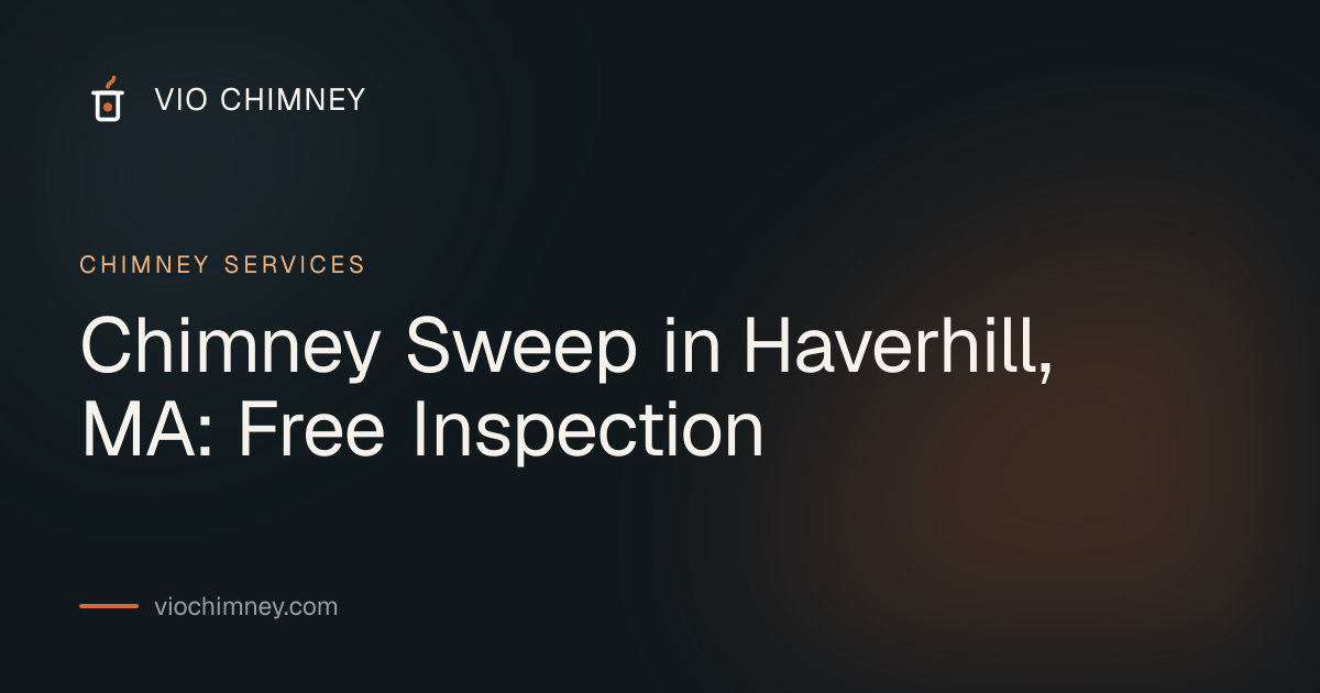 Chimney Sweep in Haverhill, MA: Free Inspection